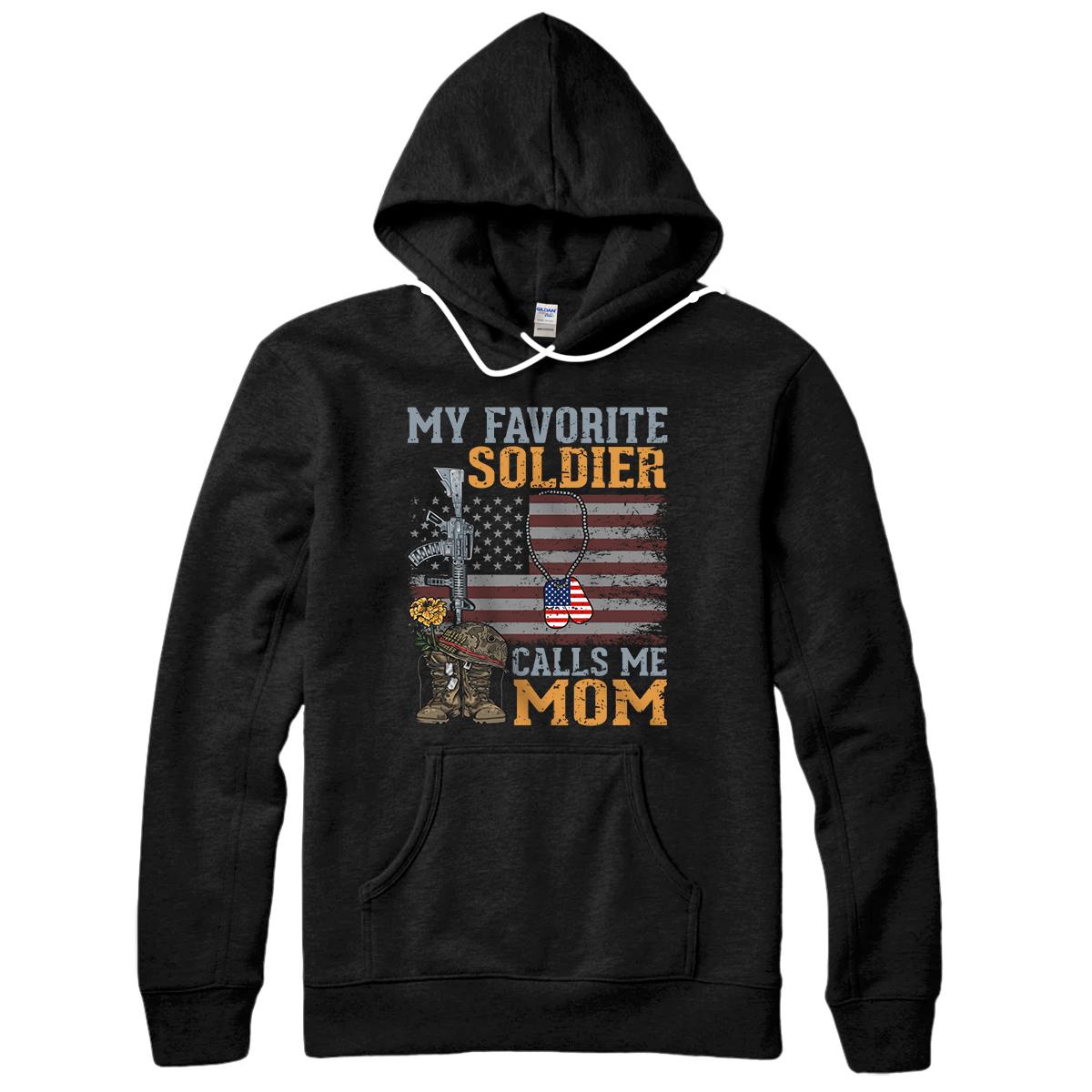 Personalized My Favorite Soldier Calls Me Mom Proud Mother Son Love Mom Pullover Hoodie