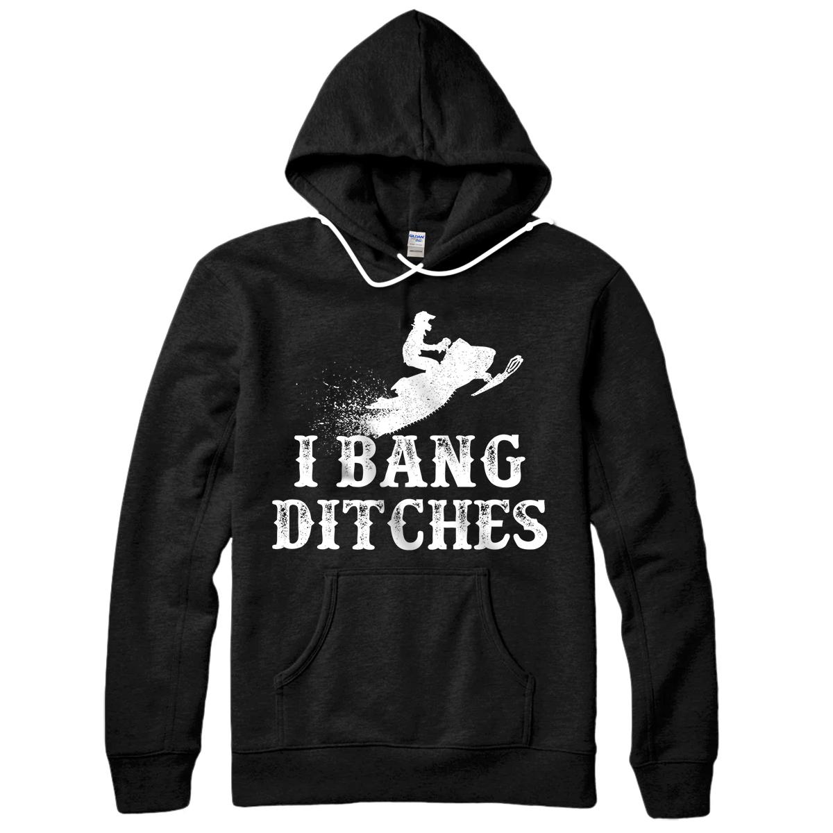 Personalized I Bang Ditches Funny Snowmobile Men Women Snowmobiling Gift Pullover Hoodie