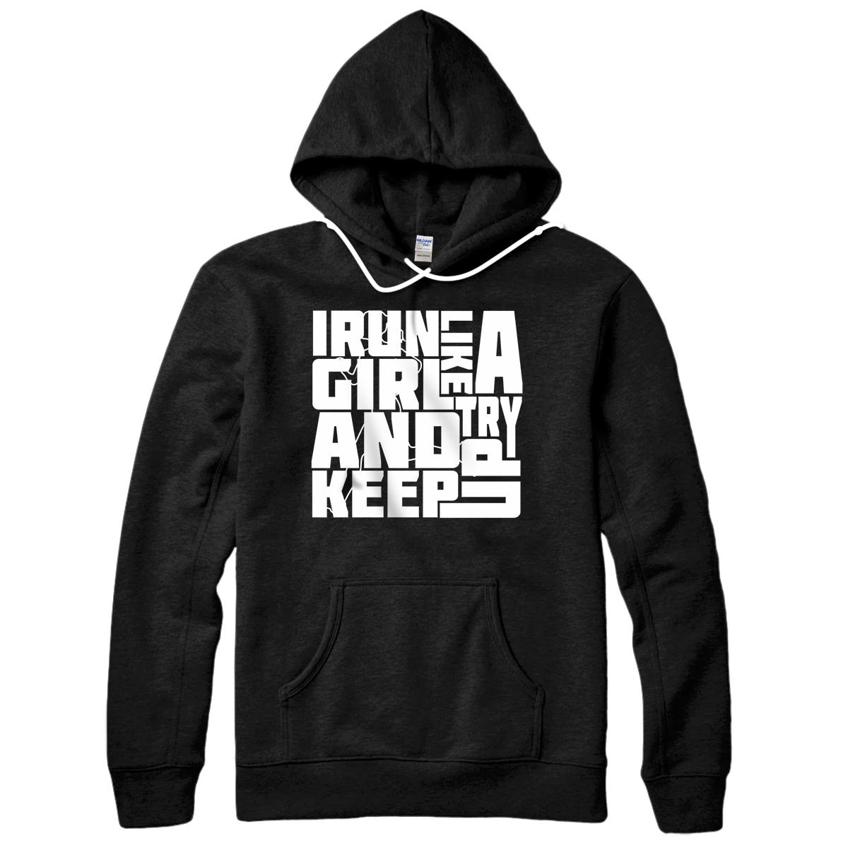 Personalized I Run Like Girl Try And Keep Up For Cool Girls Pullover Hoodie