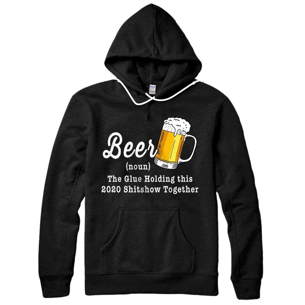 Personalized Funny Beer The Glue Holding This 2020 Shitshow Together Pullover Hoodie