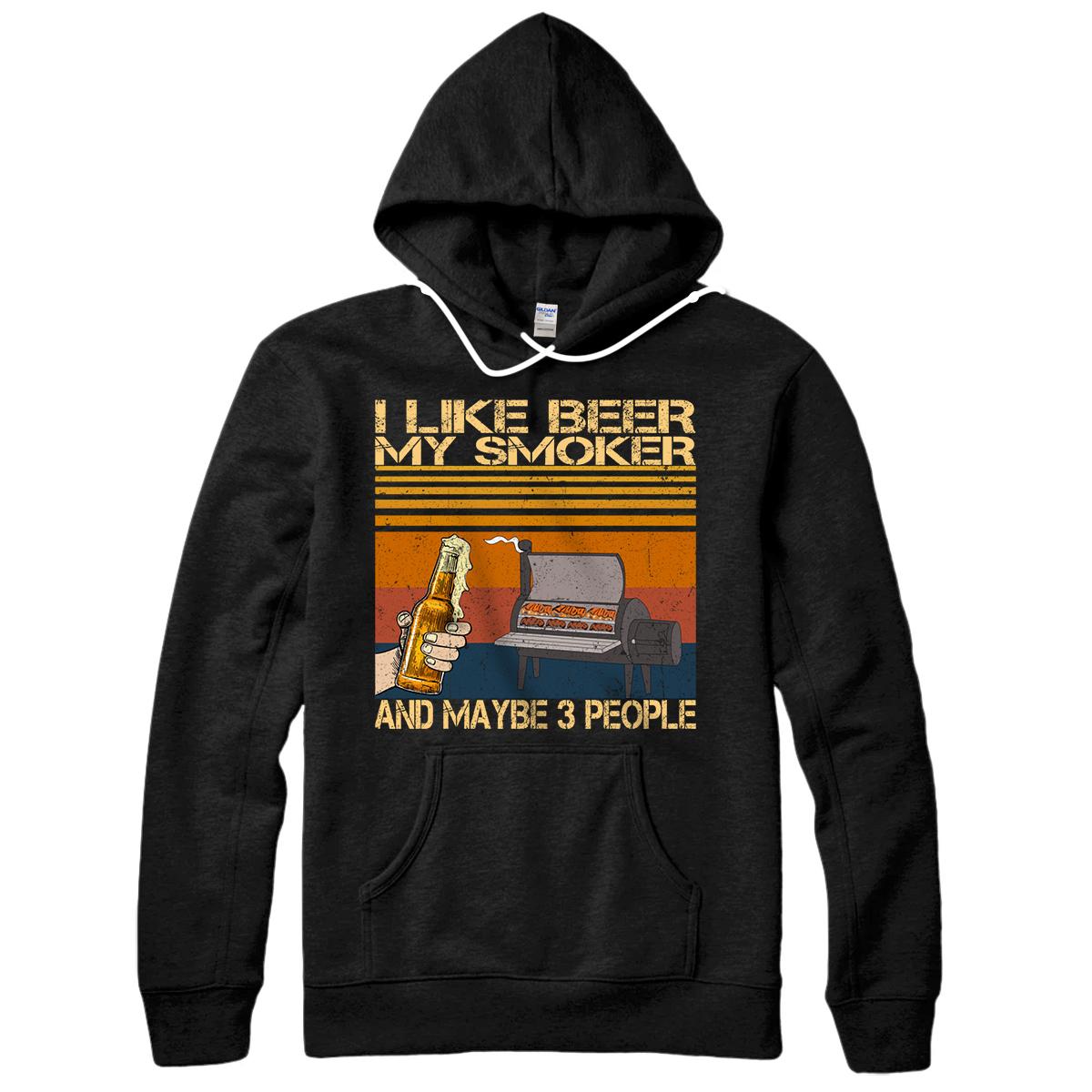 Personalized Retro i Like Beer My Smoker And Maybe 3 People Funny Vintage Pullover Hoodie