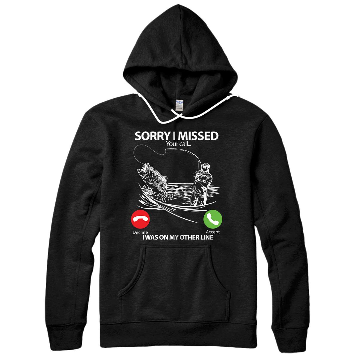 Personalized Fishing Gift - Sorry I Missed Your Call I Was On Other Line Pullover Hoodie