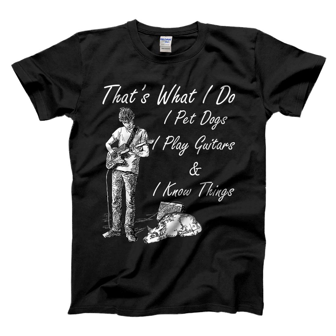 Personalized Funny That's What I Do I Pet Dogs Play Guitars Know Things T-Shirt