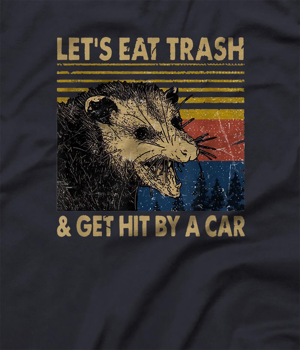 lets eat trash shirt