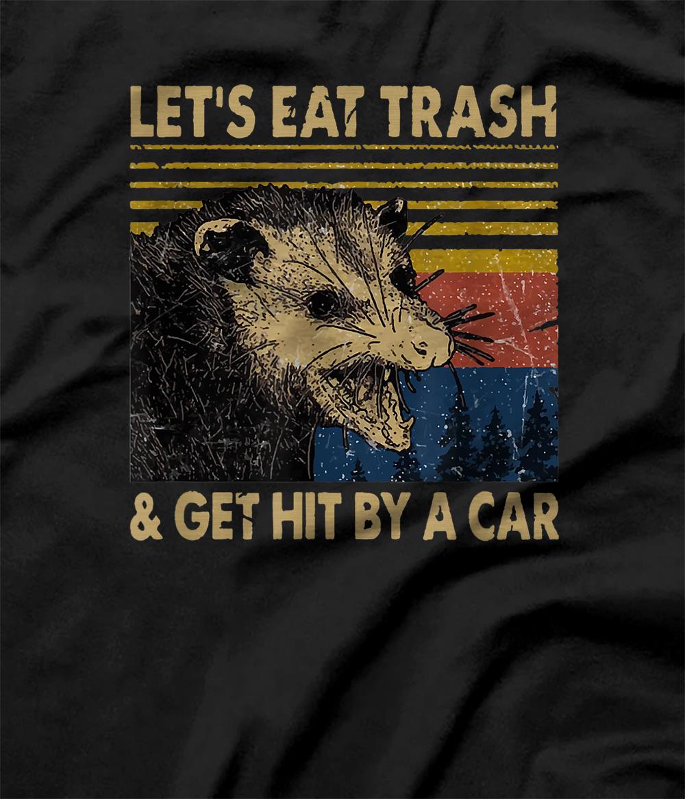 lets eat trash t shirt