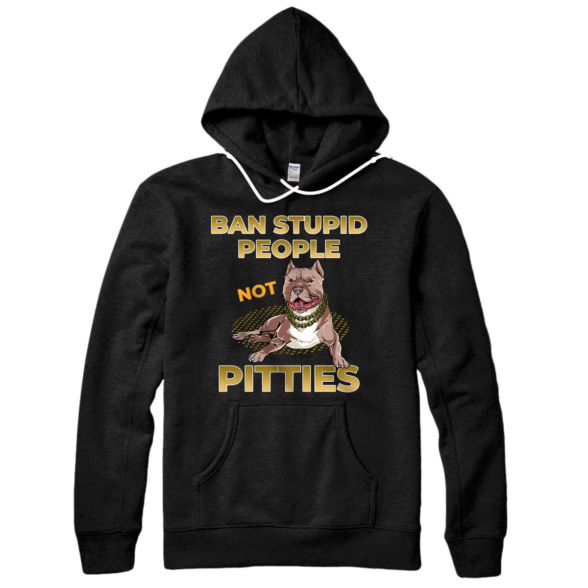 Personalized Pitbull Dog Shirt -Ban Stupid People not Pitbulls Lover Gift Pullover Hoodie