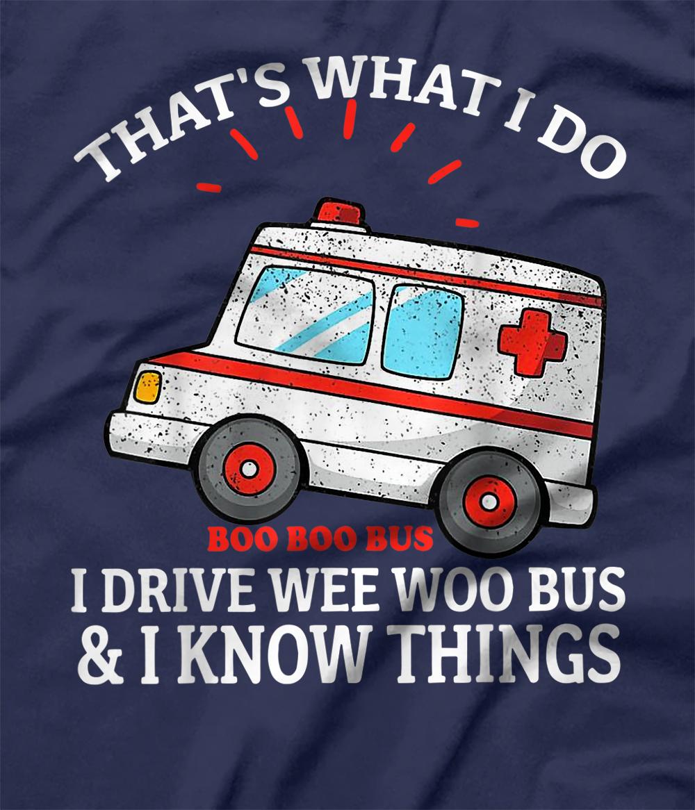 Nice That's What I Do Boo Boo Bus I Drive Wee Woo Bus And I Know