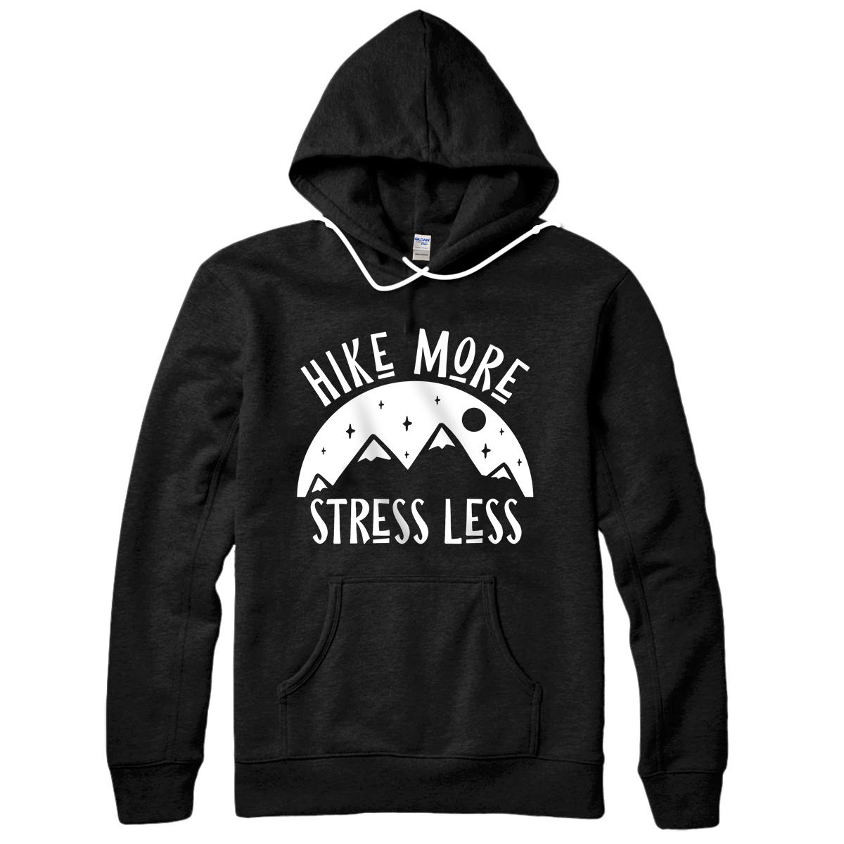 Personalized Outdoorsy Gift Hike More Stress Less Pullover Hoodie