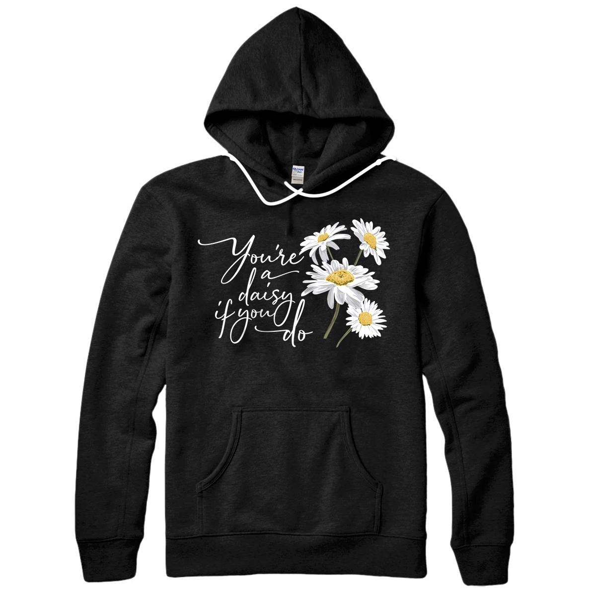 Personalized You're A Daisy If You Do - Doc Holiday Pullover Hoodie