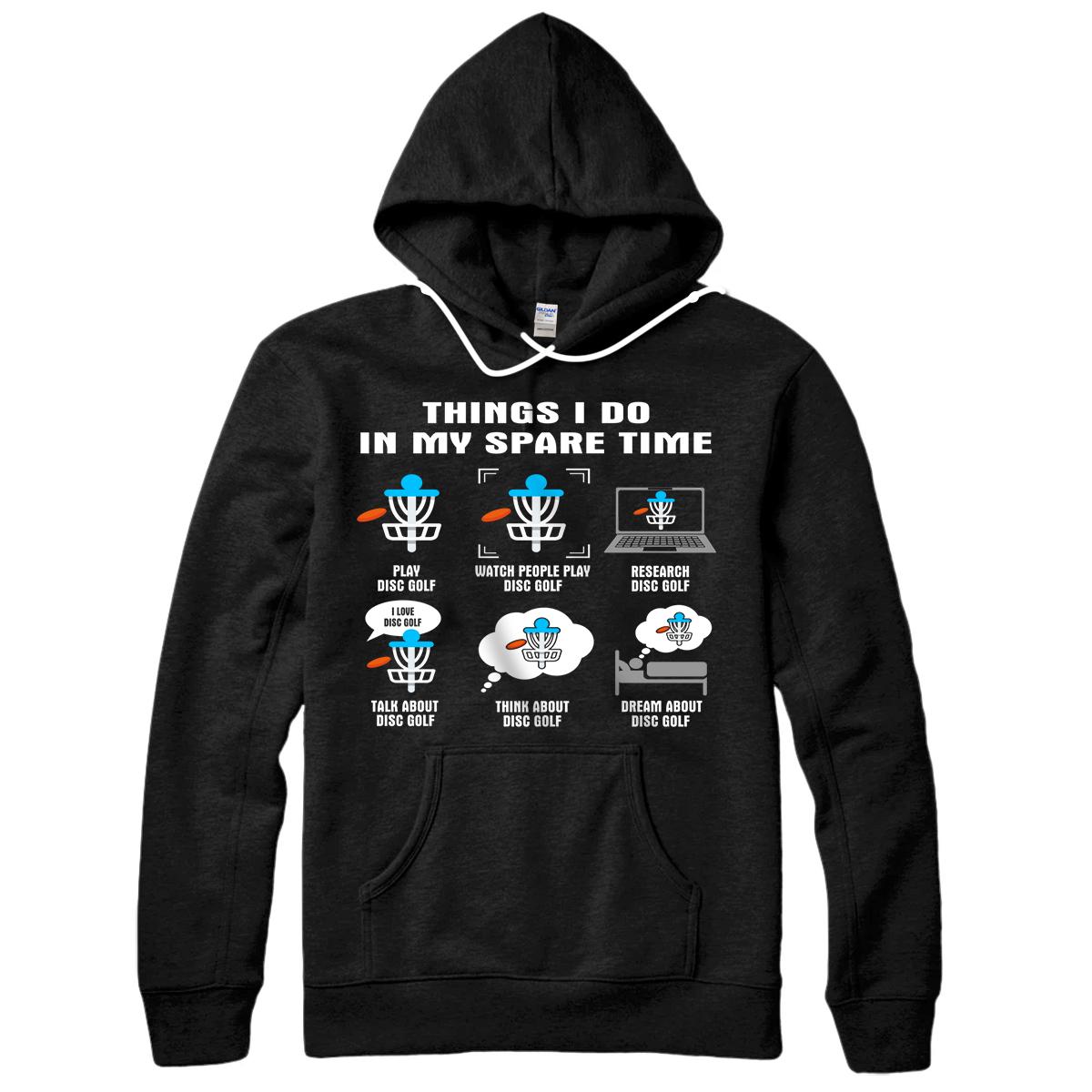 Personalized 6 Things I Do In My Spare Time - Disc Golf Player Pullover Hoodie