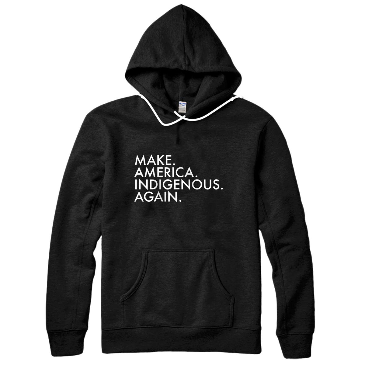 Personalized Make America Indigenous Again Pullover Hoodie