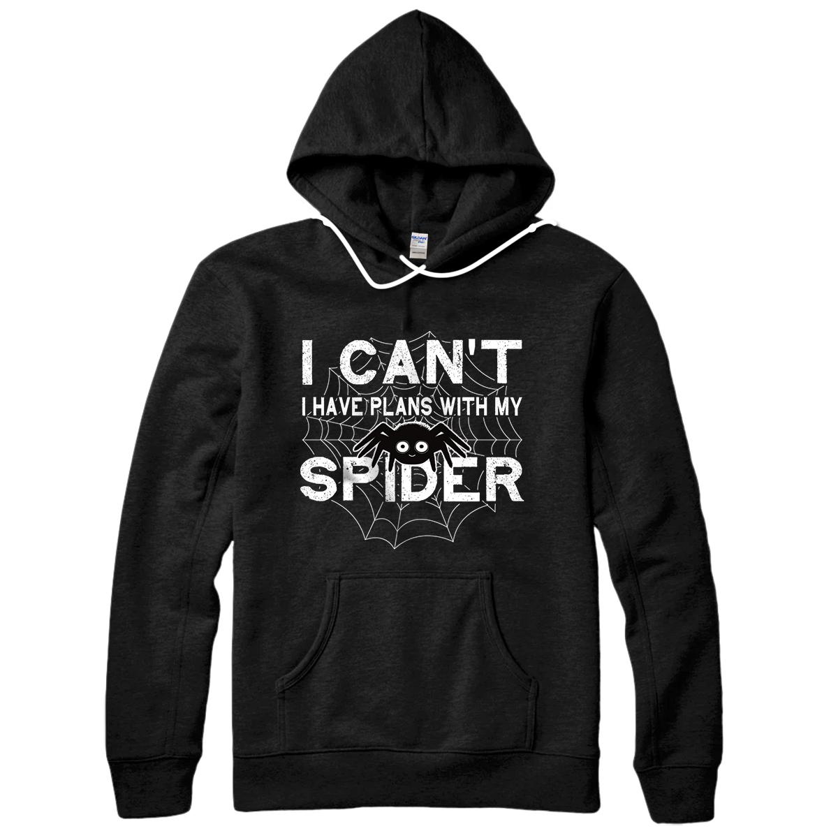 Personalized I Can’t I Have Plans With My Spider, Funny Spider Lover Gift Pullover Hoodie