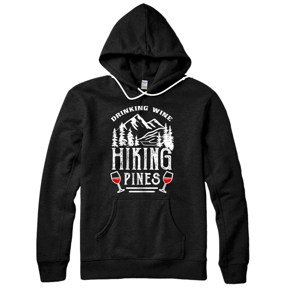 Personalized Drinking Wine And Hiking Pines Pullover Hoodie