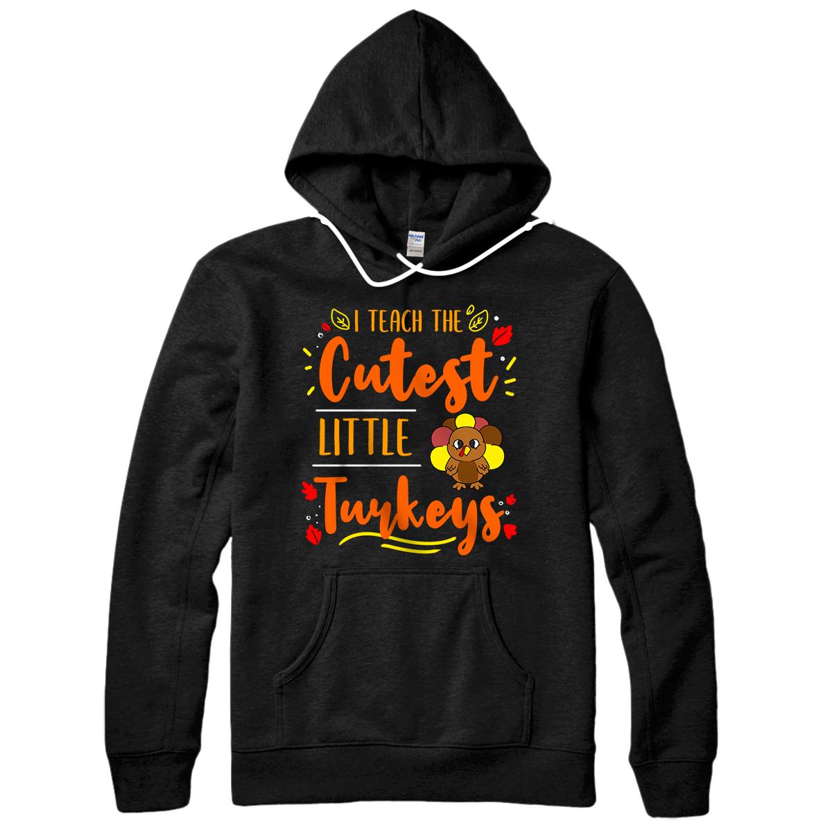 Personalized I Teach The Cutest Little Turkeys Thanksgiving Teacher Pullover Hoodie