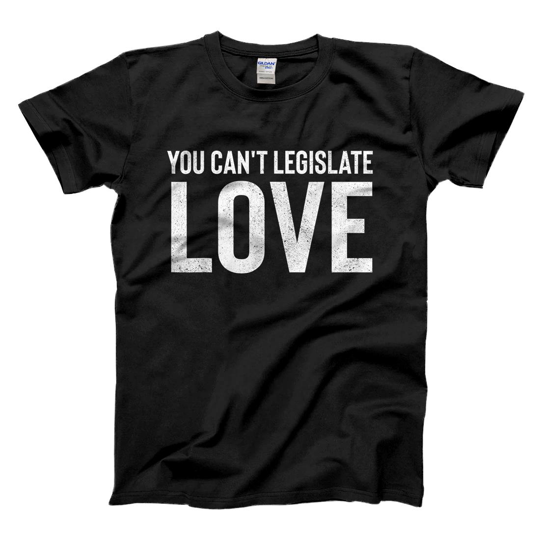 Personalized You Can't Legislate Love Respect All People Powerful Quote T-Shirt