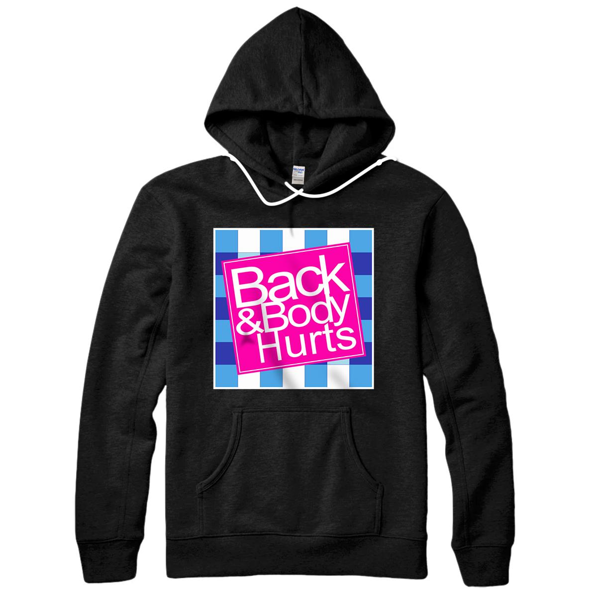 Personalized Back & Body hurts , back and body parody, funny meme Pullover Hoodie