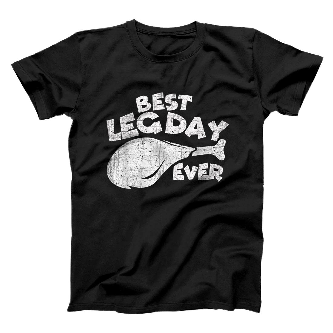 Personalized Thanksgiving Best Leg Day Ever - Thanksgiving Family Shirt T-Shirt