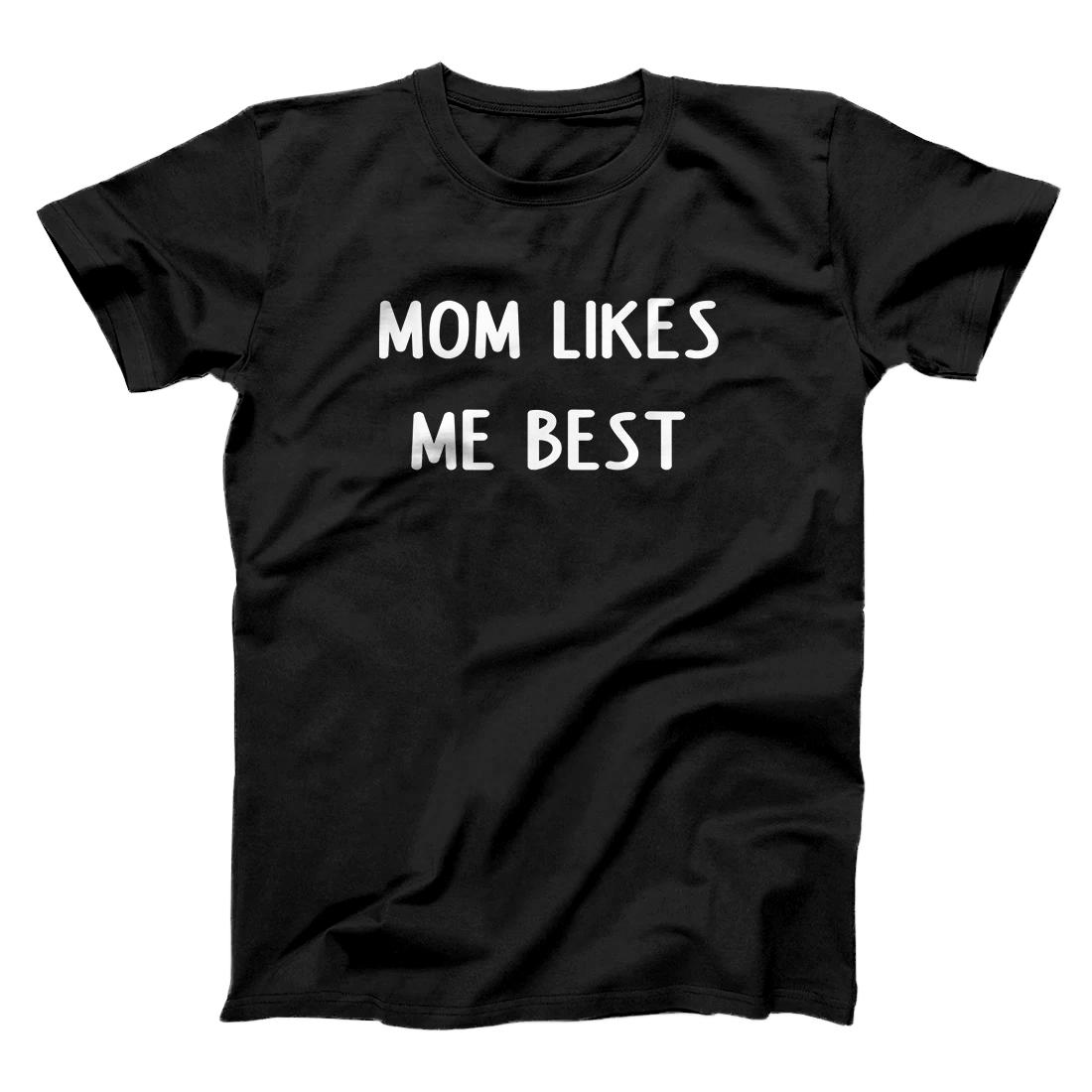 Personalized Mom Likes Me Best, Funny, Joke, Sarcastic, Family T-Shirt