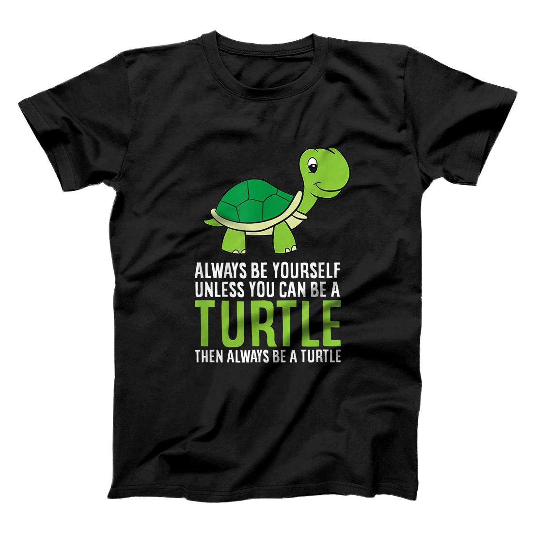 Personalized Sea Turtle Pet Always Be Yourself Unless You Can Be A Turtle T-Shirt