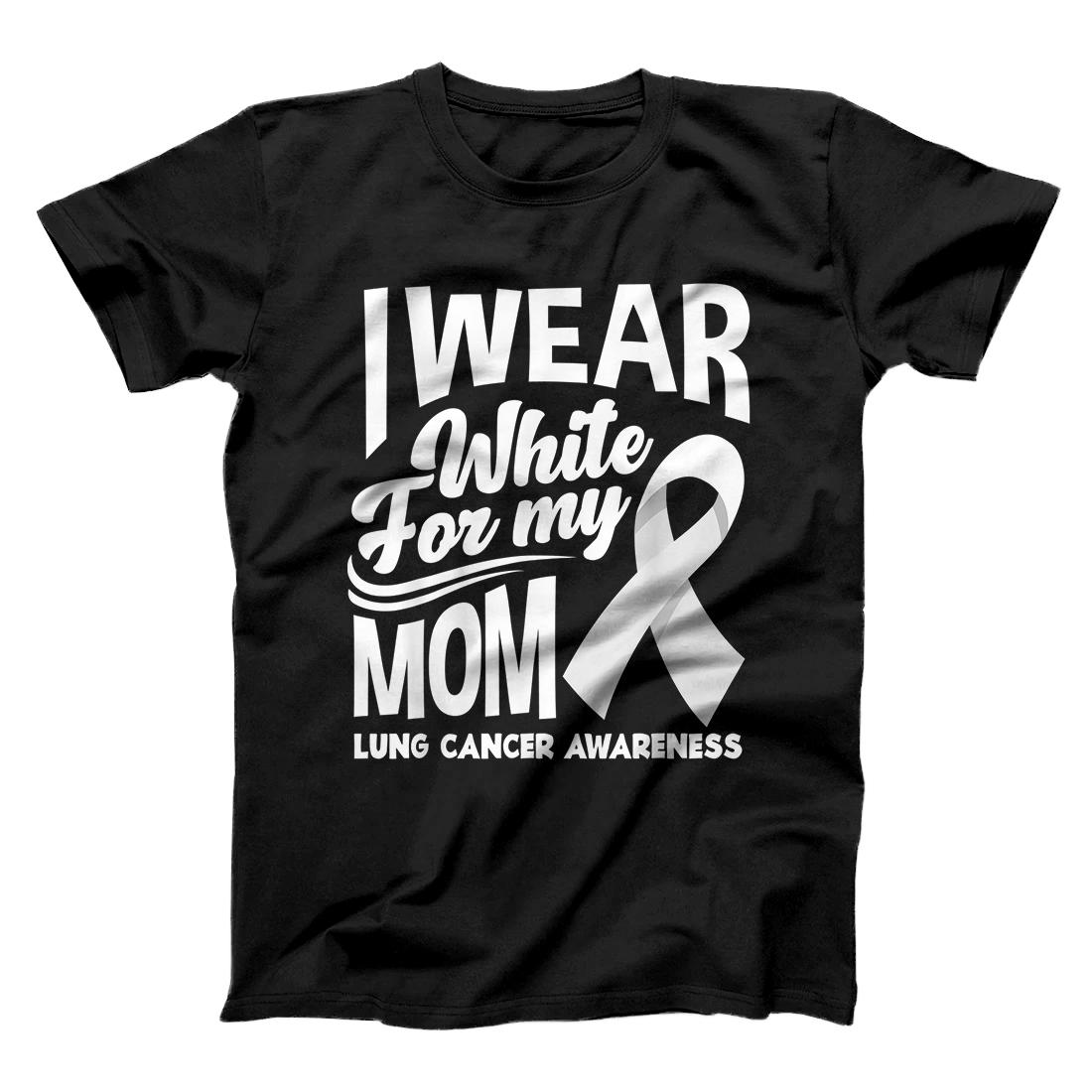 Personalized I Wear White For My Mom Lung Cancer Awareness Gift T-Shirt