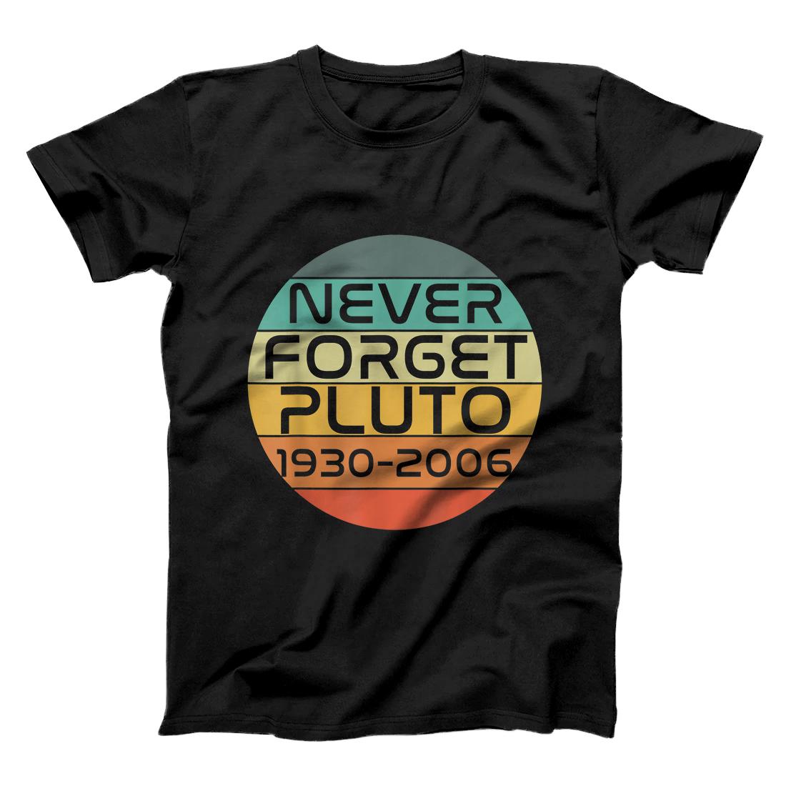 Personalized Funny Retro Vintage Never Forget Pluto 1930-2006 Nerdy Gift T-Shirt