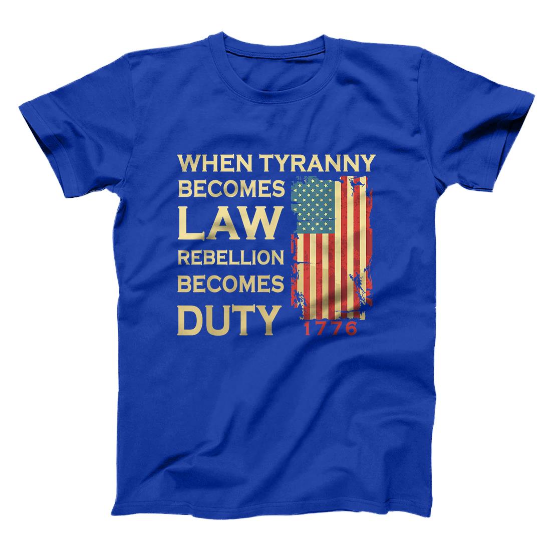 Personalized When Tyranny Becomes Law Rebellion Becomes Duty T-Shirt ...