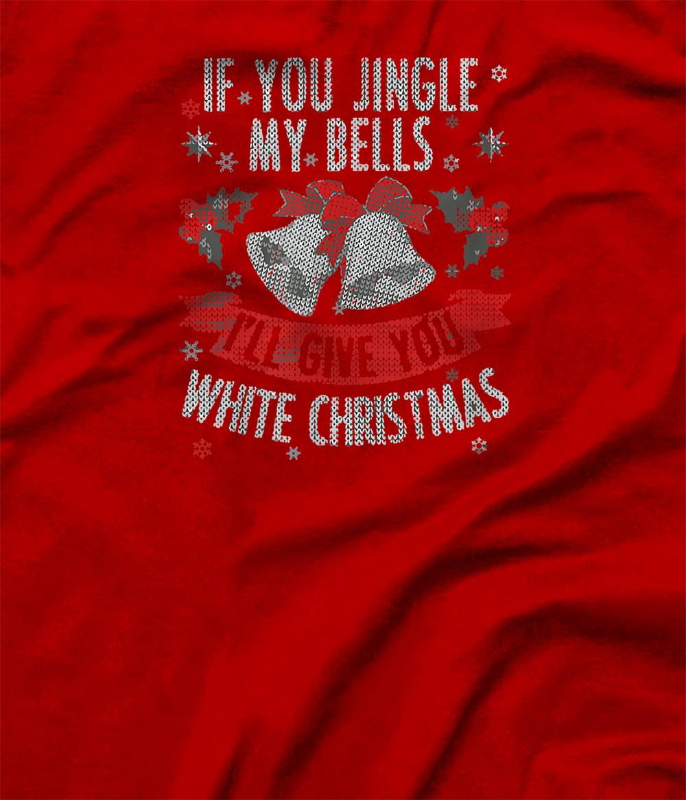 if you jingle my bells shirt