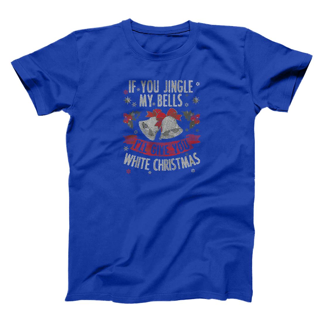 if you jingle my bells shirt