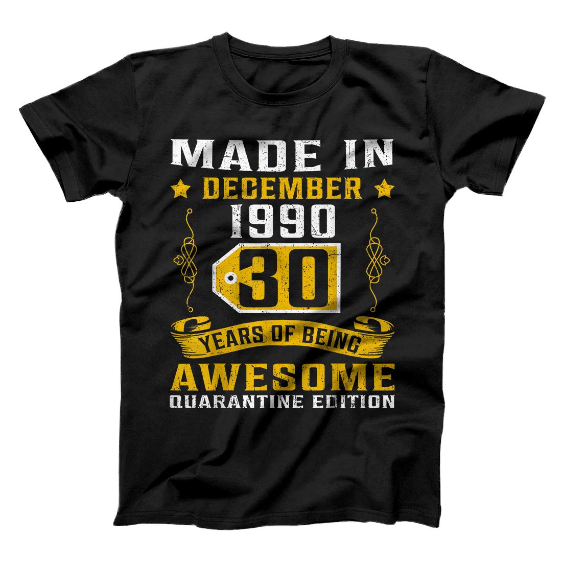 Personalized Made In December 1990 30th Birthday Quarantine Gift T-Shirt