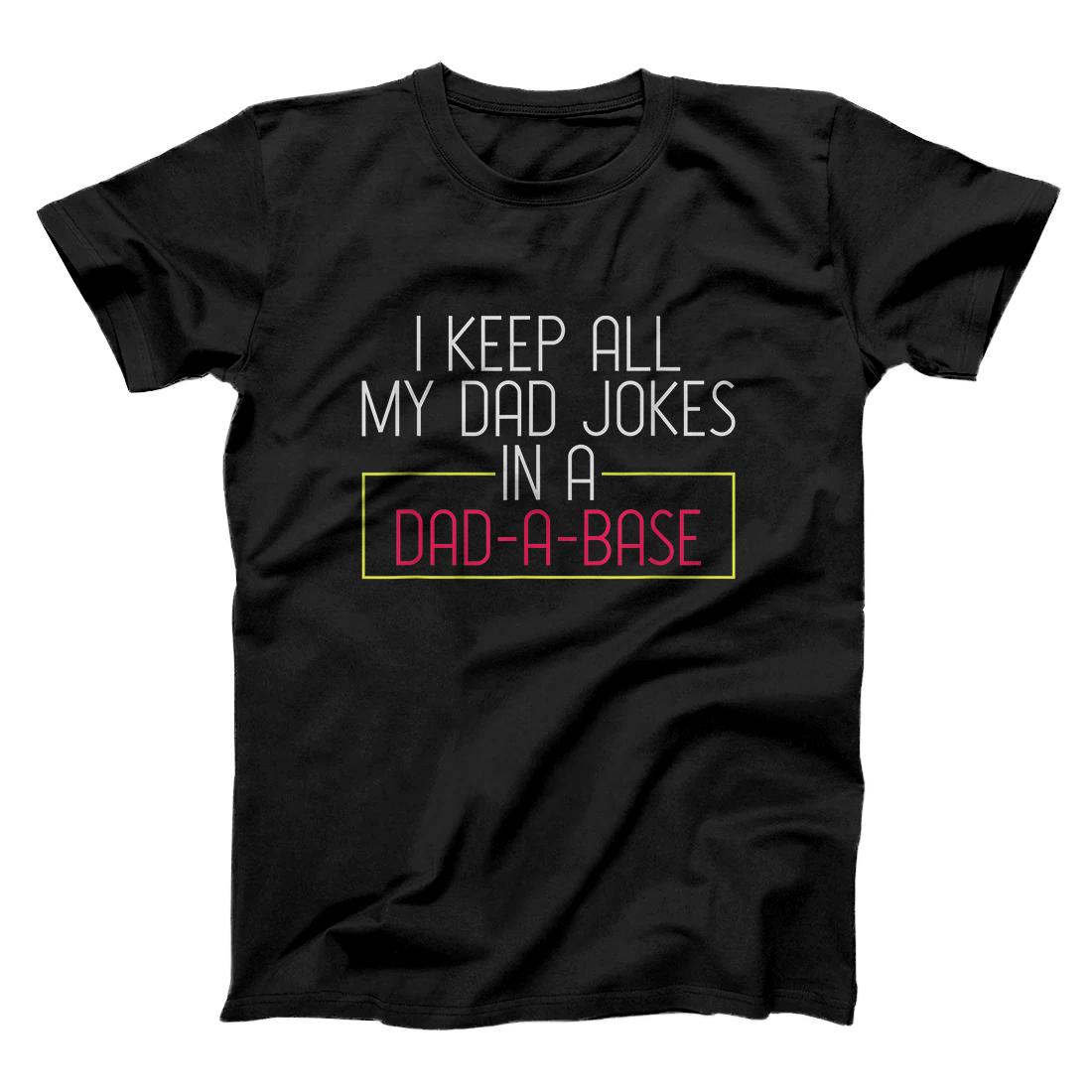 Personalized I Keep All My Dad Jokes In A Dad A Base Dad Jokes T-Shirt