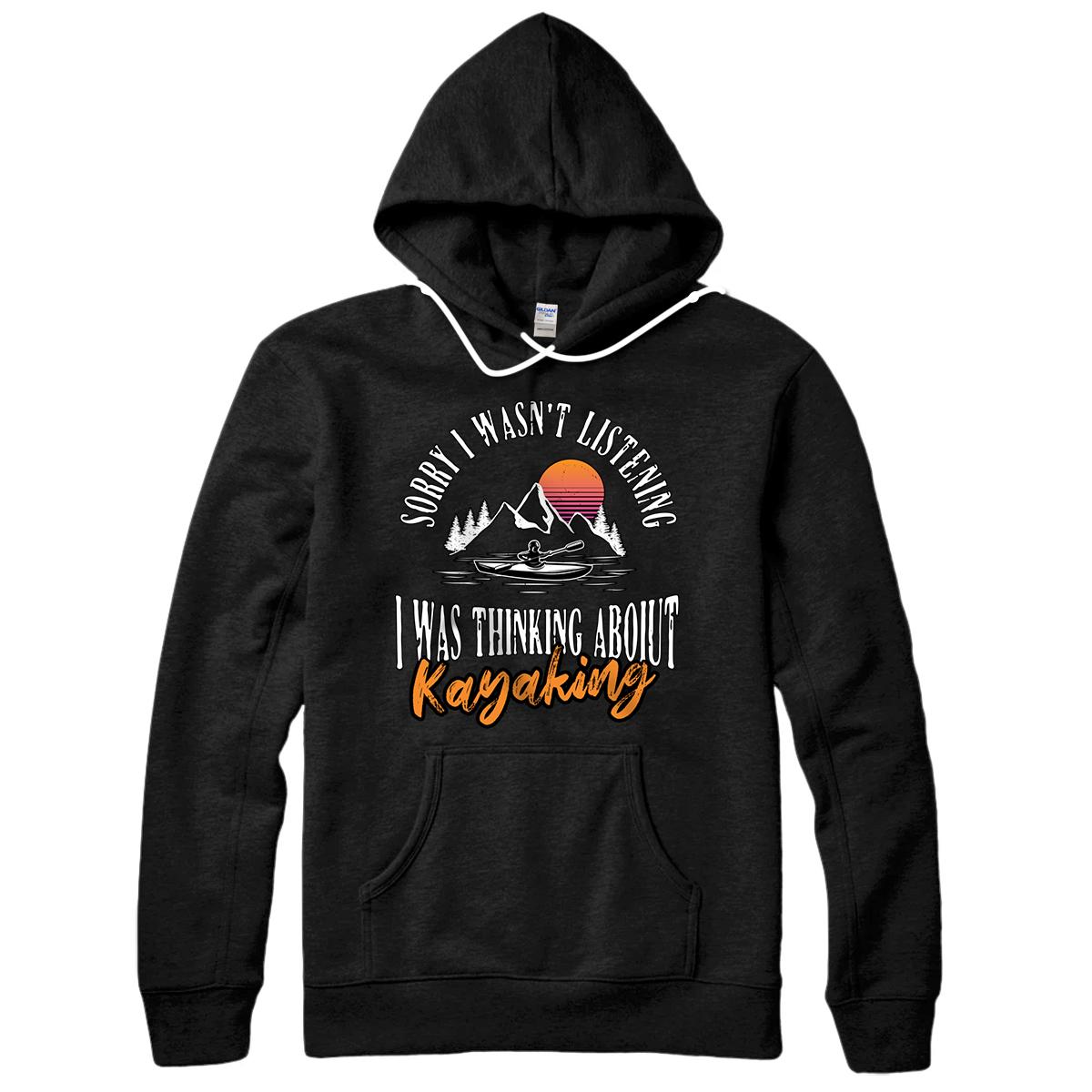 Personalized I Was Thinking About Kayaking Kayaker Gift Funny Kayaking Pullover Hoodie