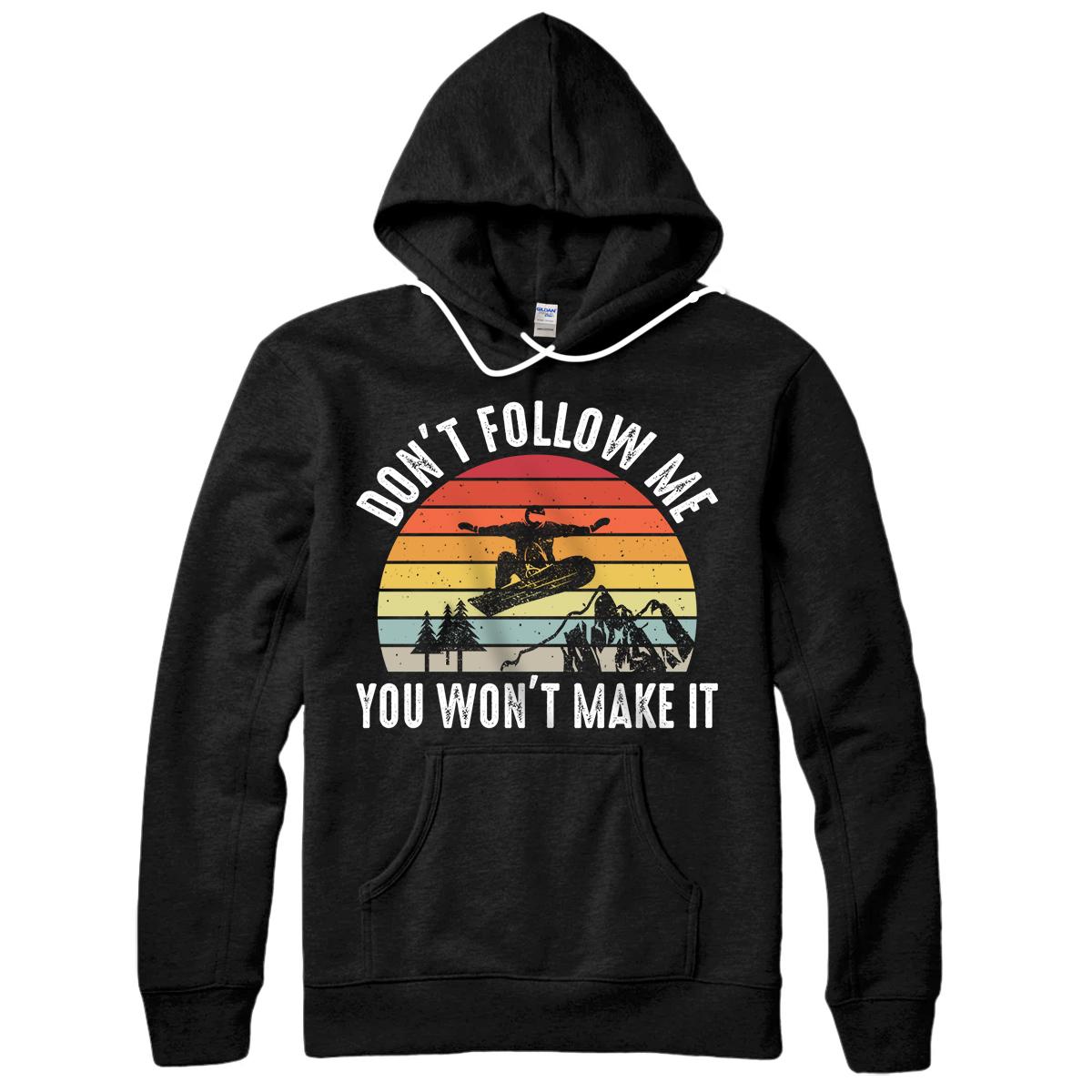 Personalized Vintage Don't Follow Me You Won't Make It Snowboarding Gift Pullover Hoodie