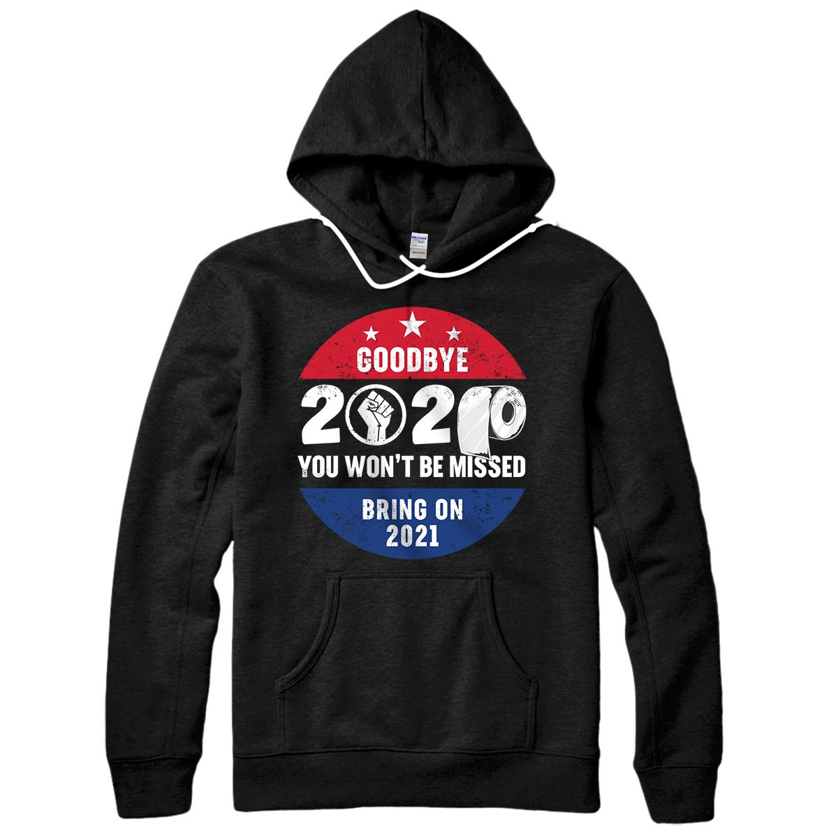 Personalized Goodbye 2020 Bring on 2021 New Years Gift Pullover Hoodie