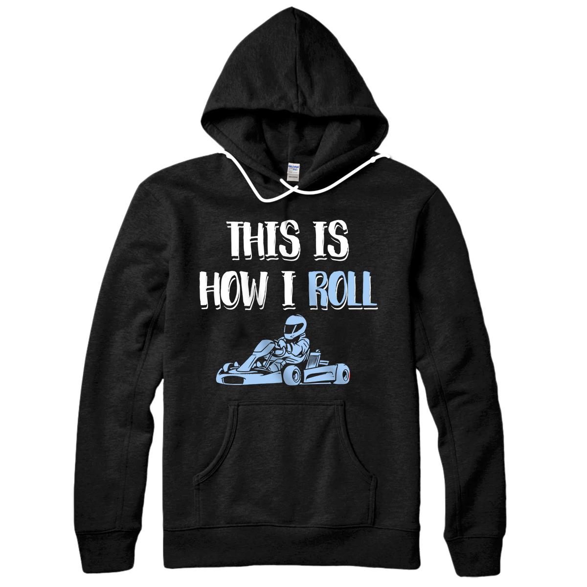 Personalized How I roll /go kart racing - Go karting tee / Car racing Pullover Hoodie