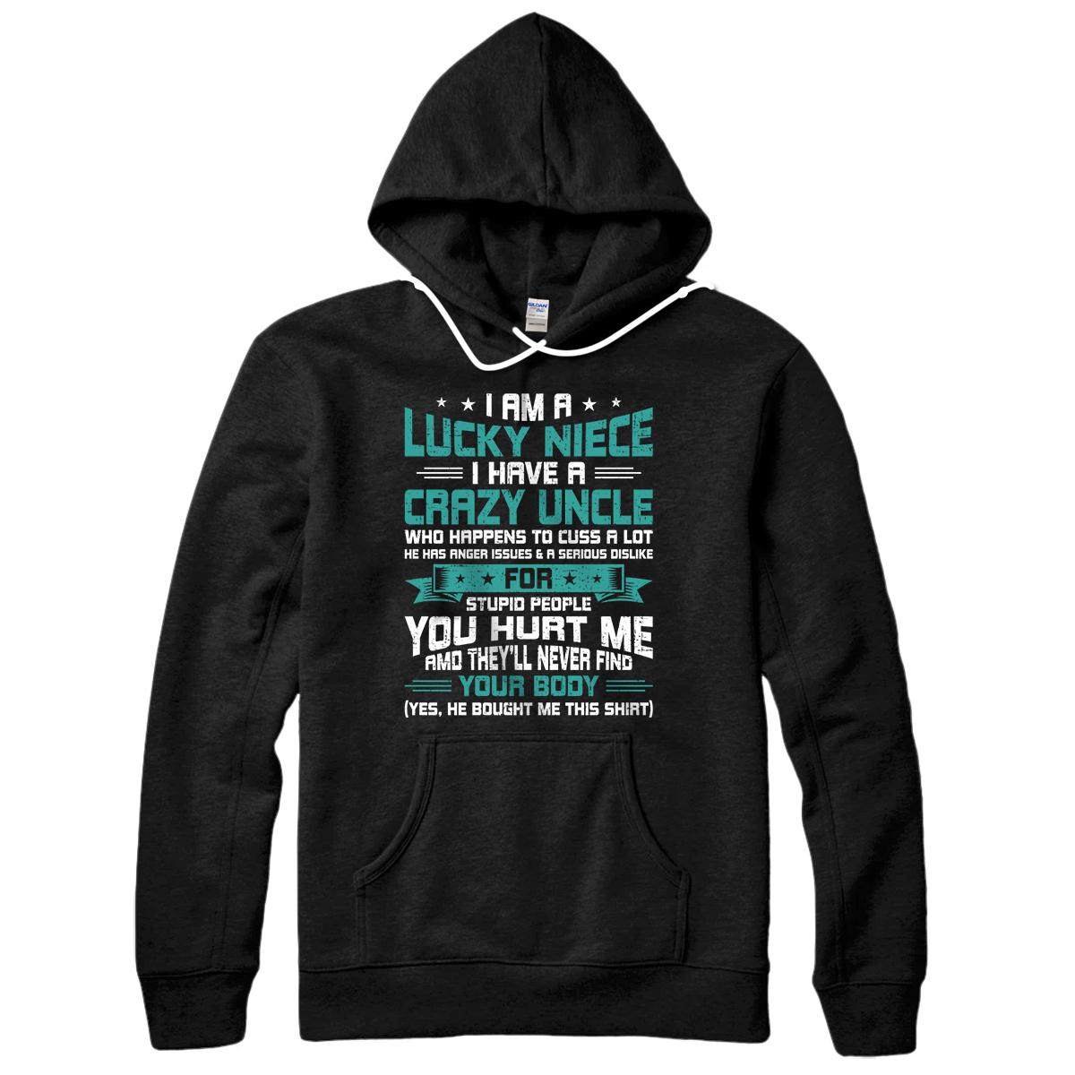 Personalized I Am A Lucky Niece I Have A Crazy Uncle Funny Niece Gift Pullover Hoodie