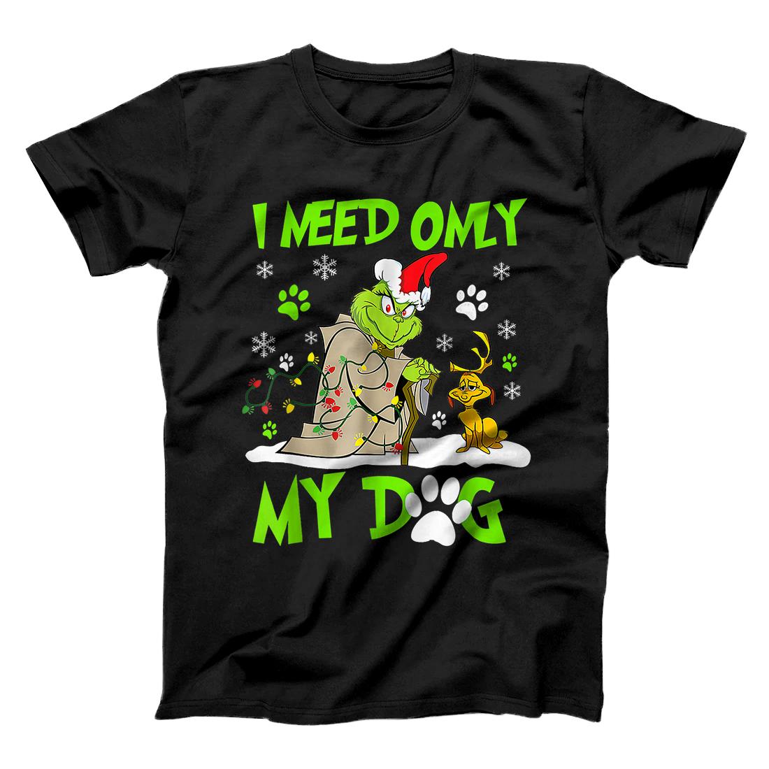 Personalized I Need Only My Dog Christmas Funny Gifts G.rinch T-Shirt