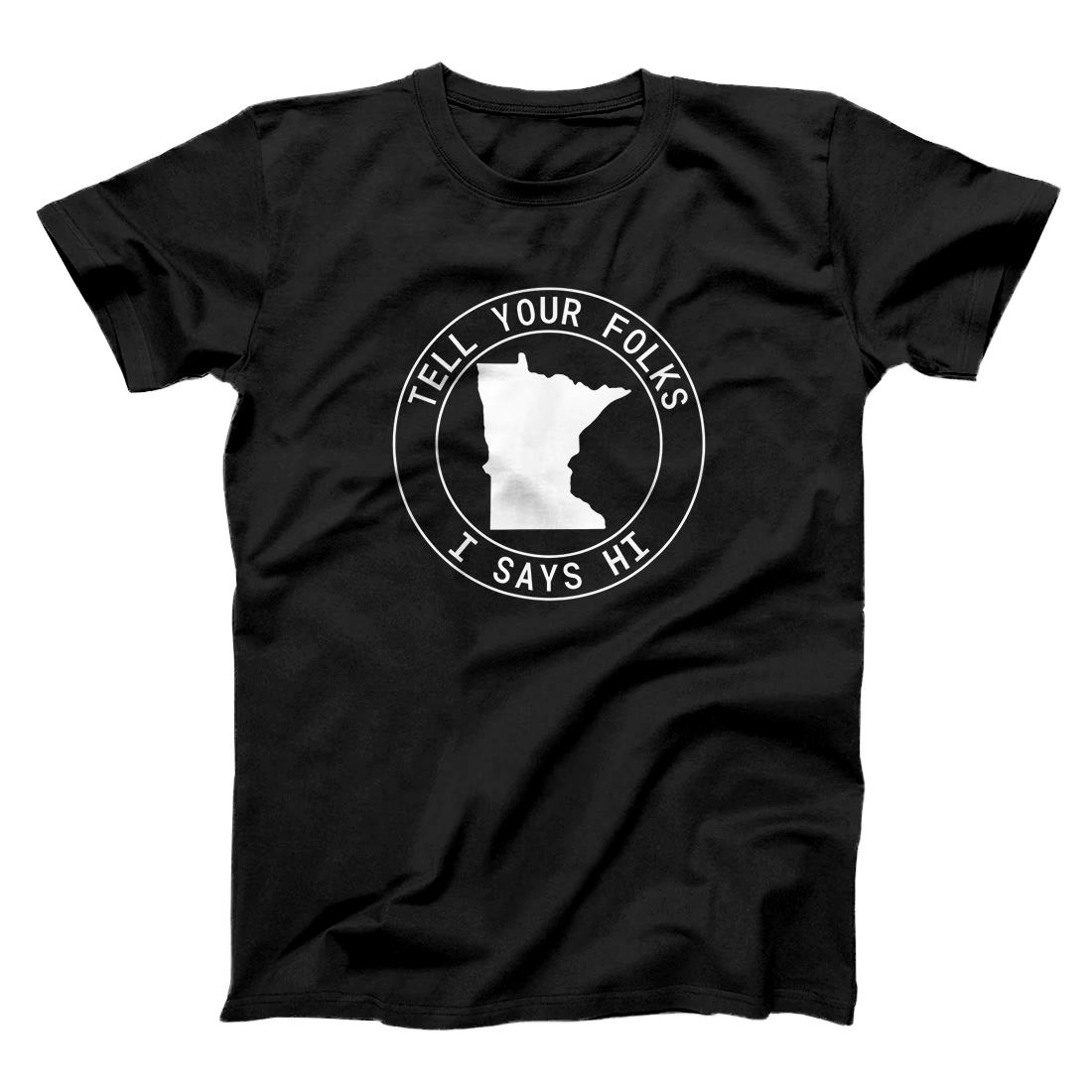 Personalized Tell your folks I says hi Minnesota State Outline Midwest T-Shirt