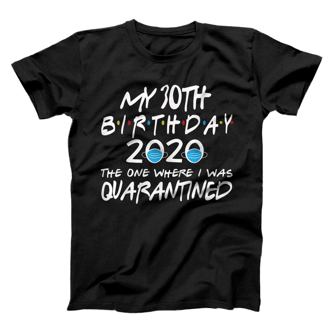 Personalized Birthday Social Distancing, 30th Birthday Quarantine Gift T-Shirt