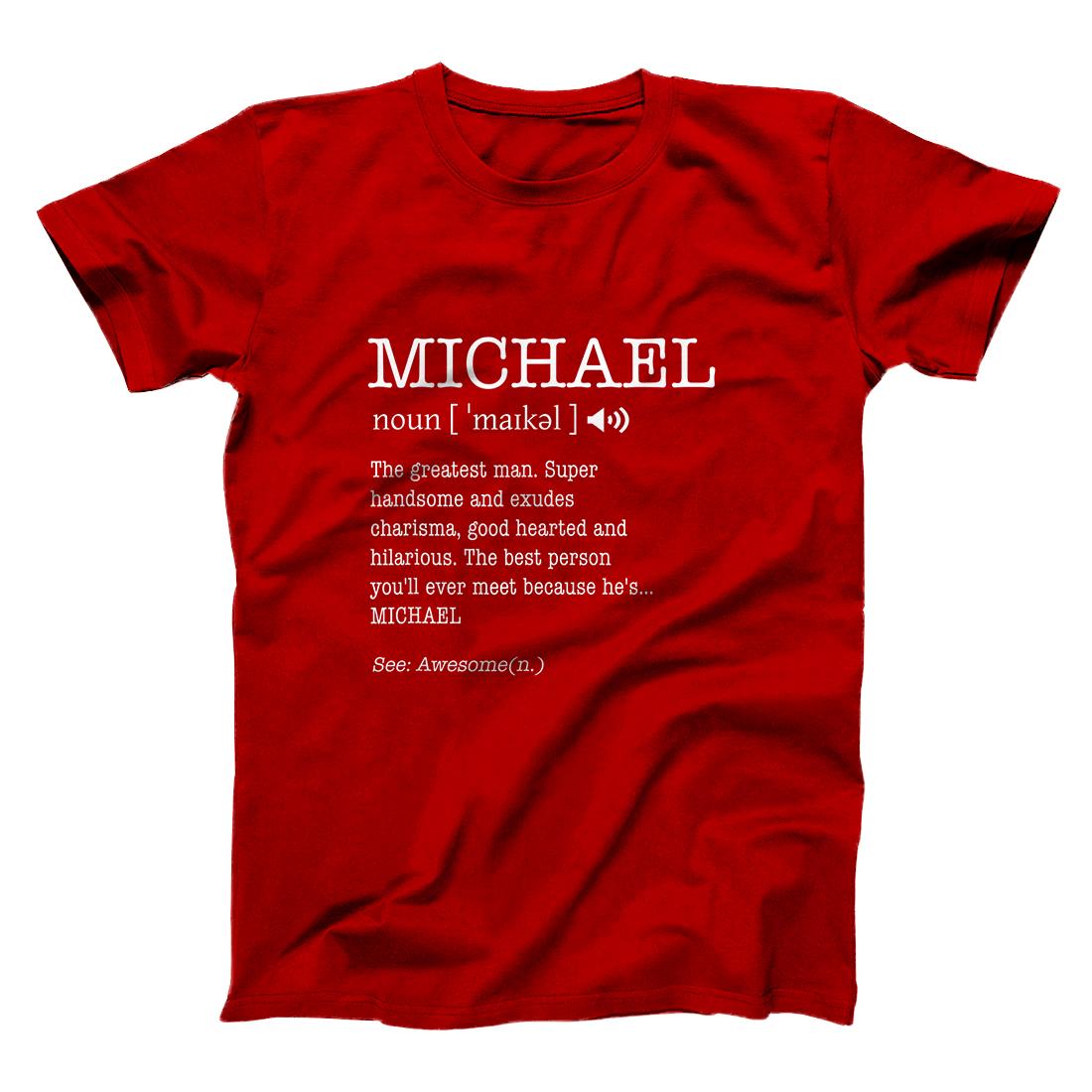 Michael Funny Adult Men First Name Definition Personalized T Shirt All Star Shirt