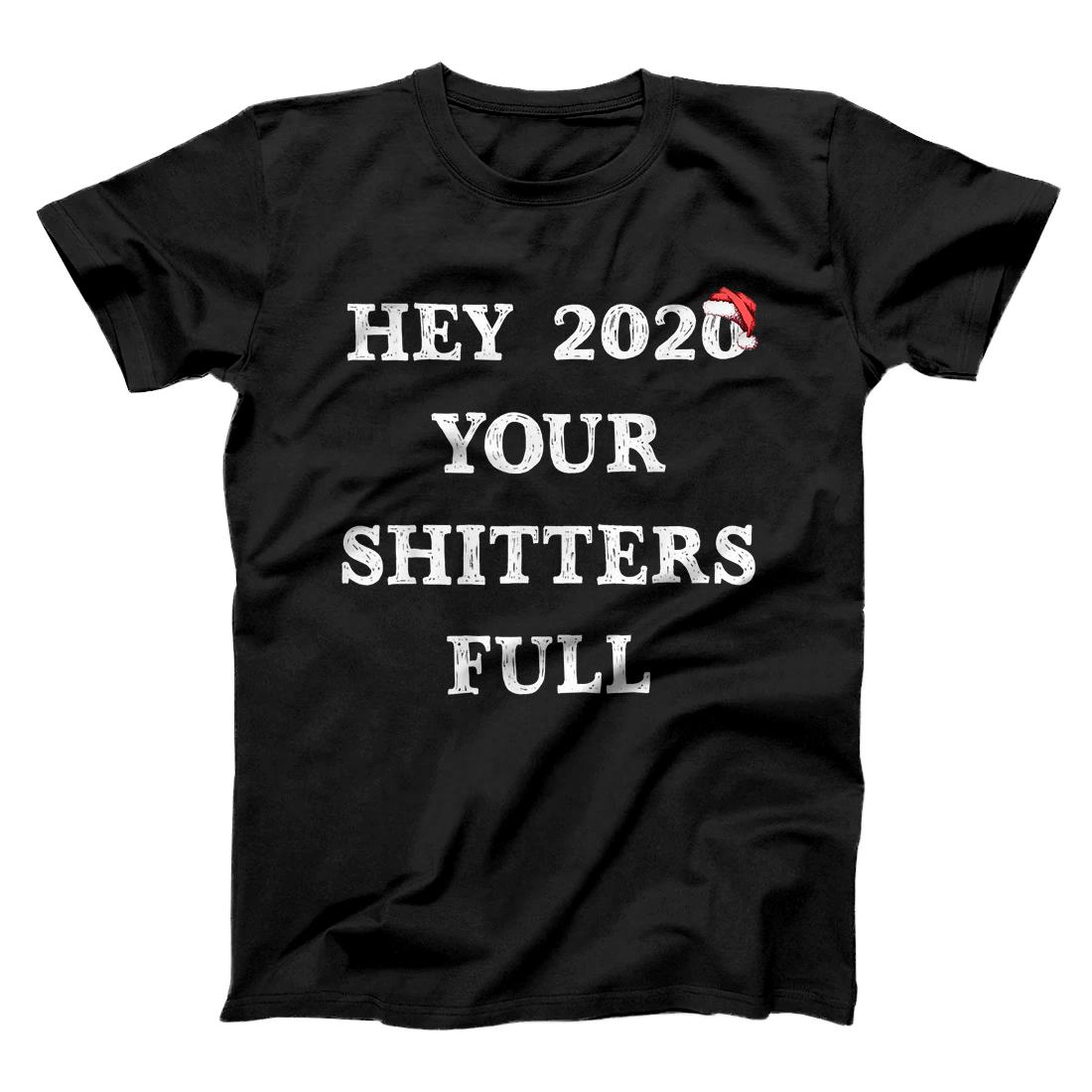 Personalized Hey 2020 Your Shitters Full Funny Christmas Santa Hat Gifts T-Shirt
