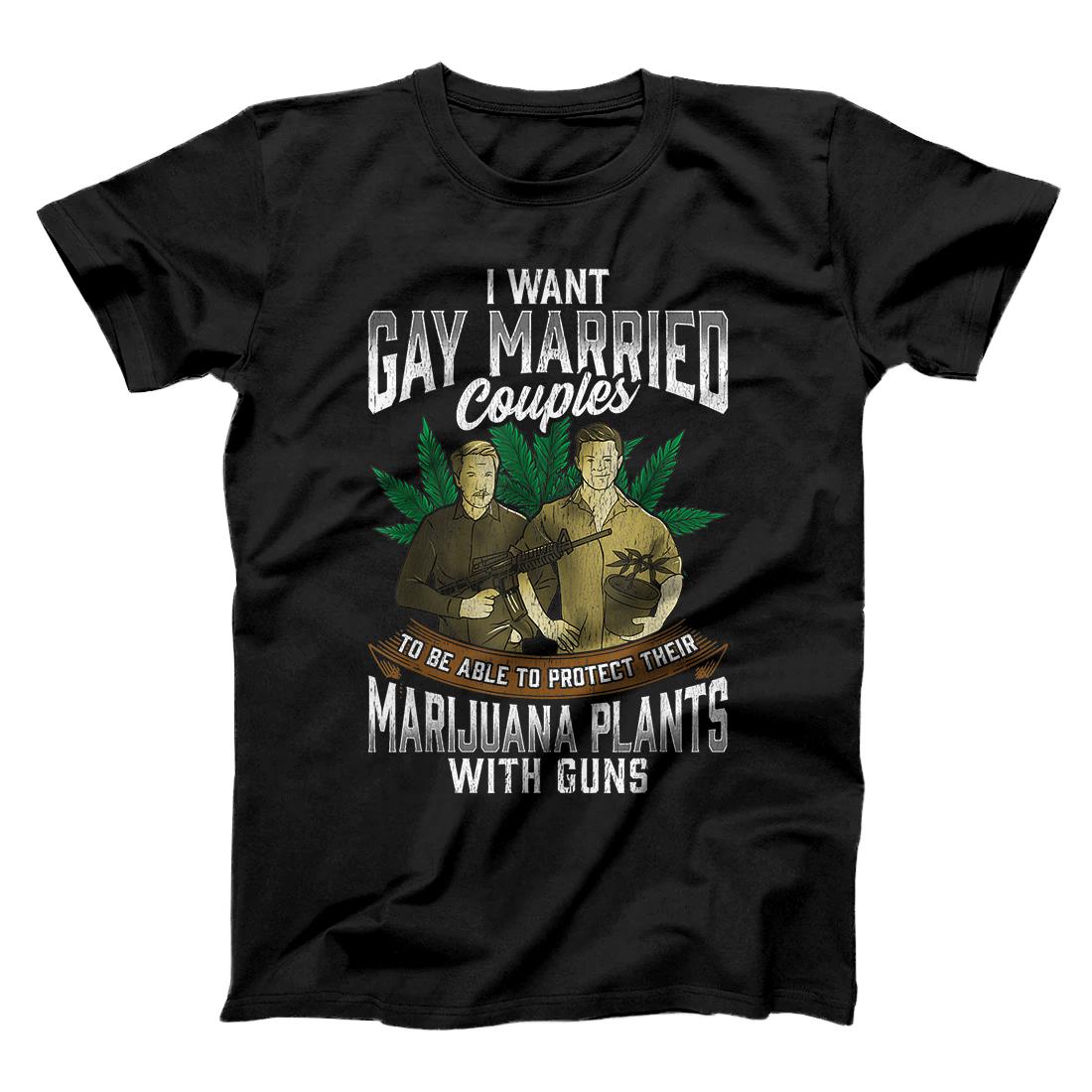 Personalized I Want Gay Couples To Protect Weed Guns - Funny Libertarian T-Shirt