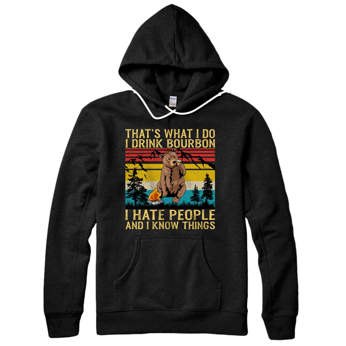 Personalized That's What I Do I Drink Bourbon and I Know Things Bear Pullover Hoodie