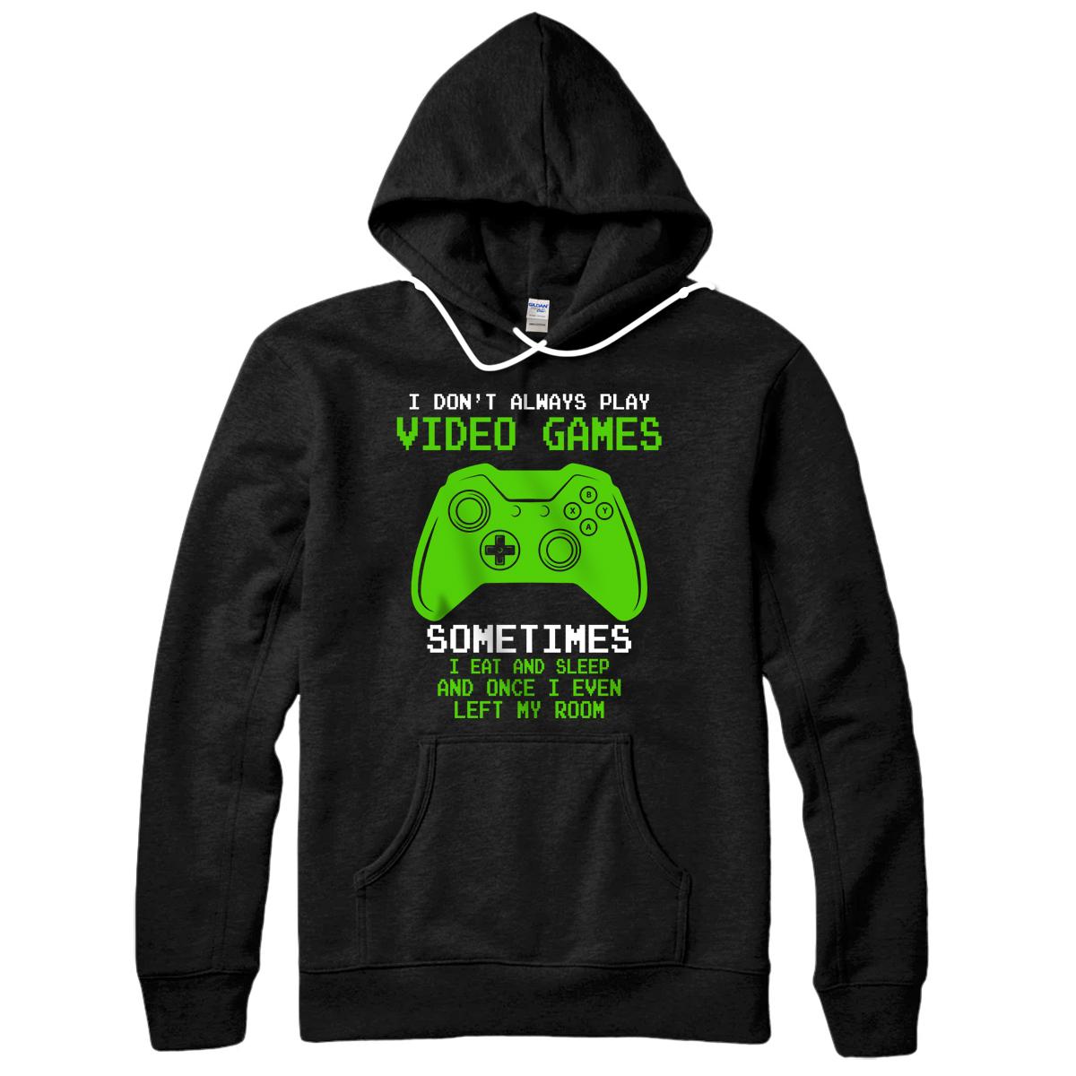 Personalized I Don't Always Play Video Games Funny Gamer Gift Boys Kids Pullover Hoodie