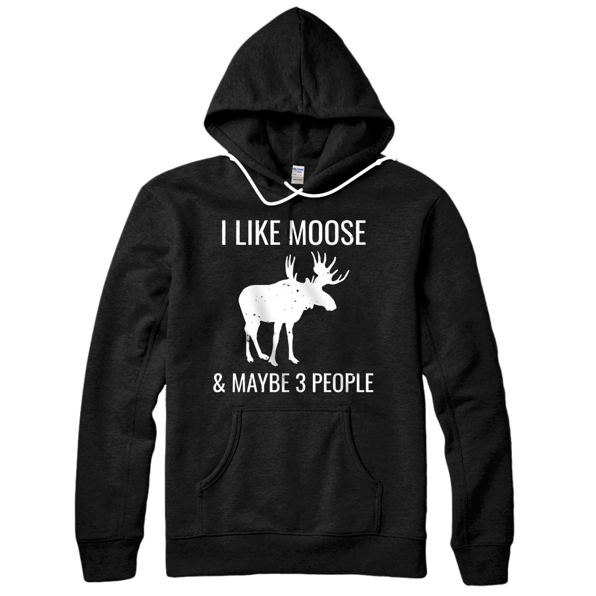 Personalized I Like Moose & Maybe 3 People Funny Introvert Gift Pullover Hoodie