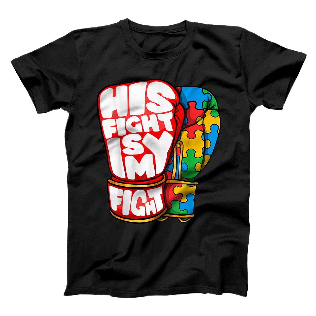 Personalized His Fight Is My Fight Autism Awareness Day shirt for Mom Dad T-Shirt