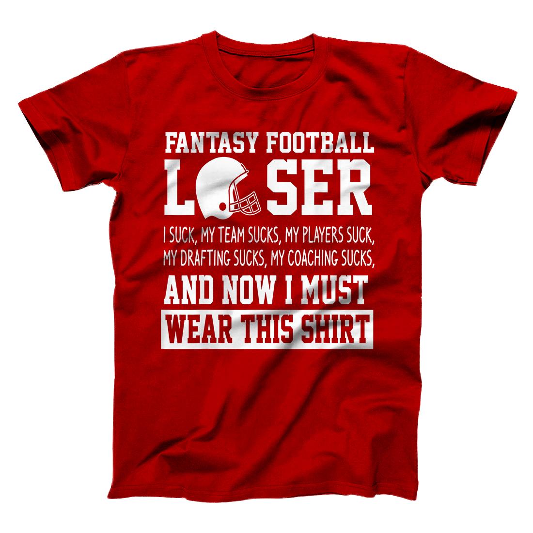 I Suck at Fantasy Football Funny Loser Draft Party T-Shirt - All Star Shirt