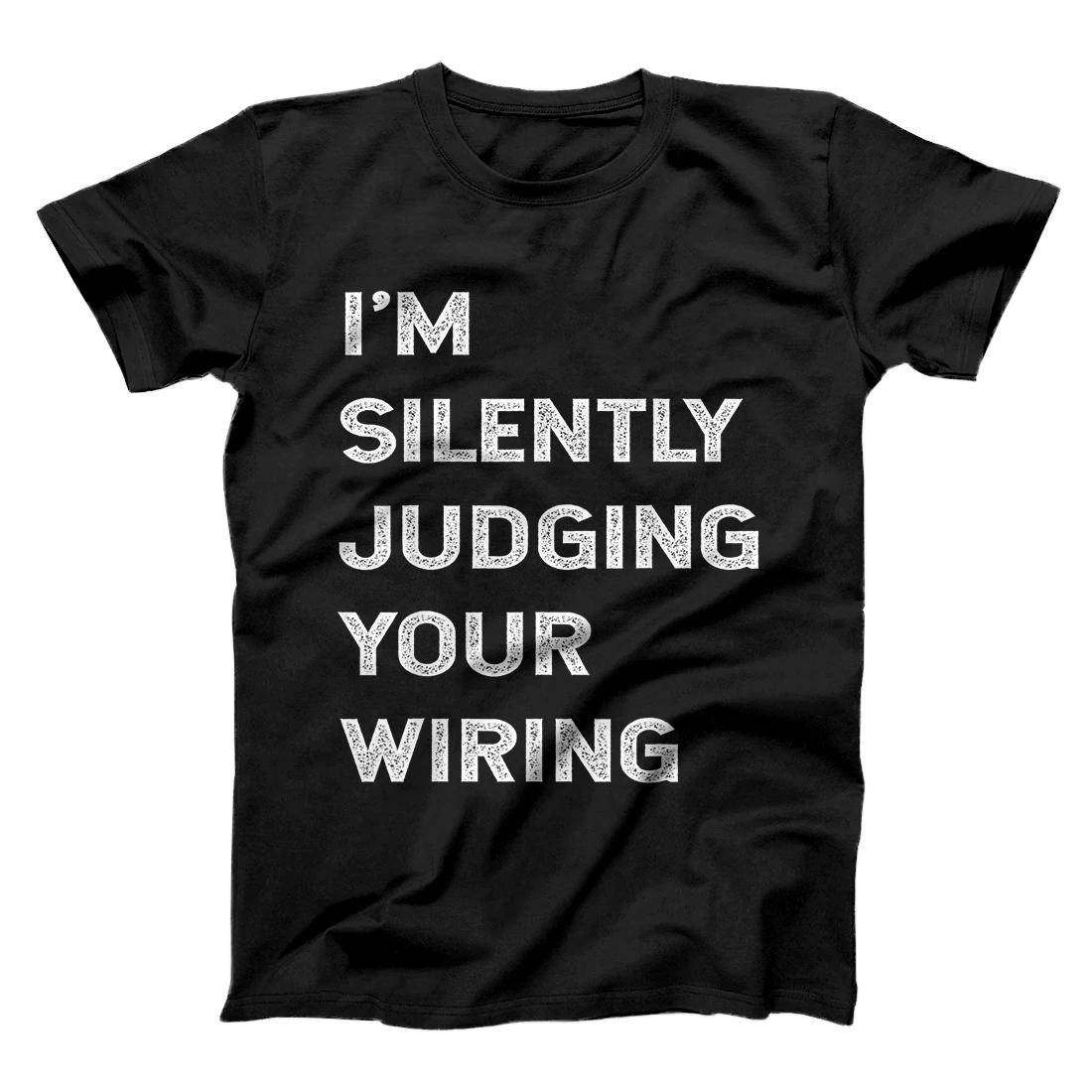 Personalized I'm Silently Judging Your Wiring Funny Electrician Quote T-Shirt