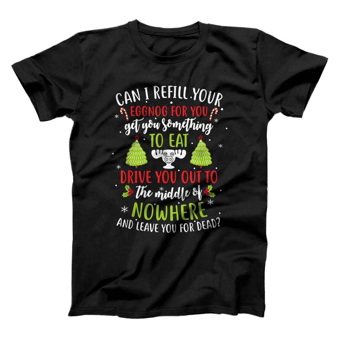 Personalized Christmas Vacation Quote Can I Refill Your Eggnog T-Shirt