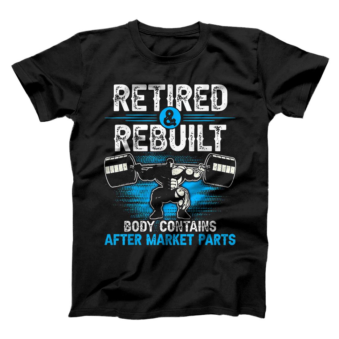 Personalized Retired and Rebuilt Body Contains Aftermarket Parts T-Shirt