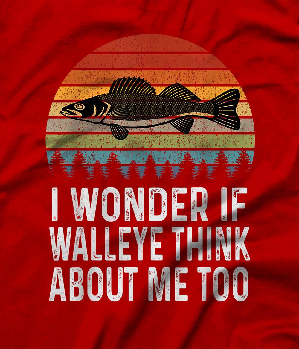 Personalized Mens Walleye Fishing Shirts I Wonder If Walleye Think About Me  T-Shirt - All Star Shirt